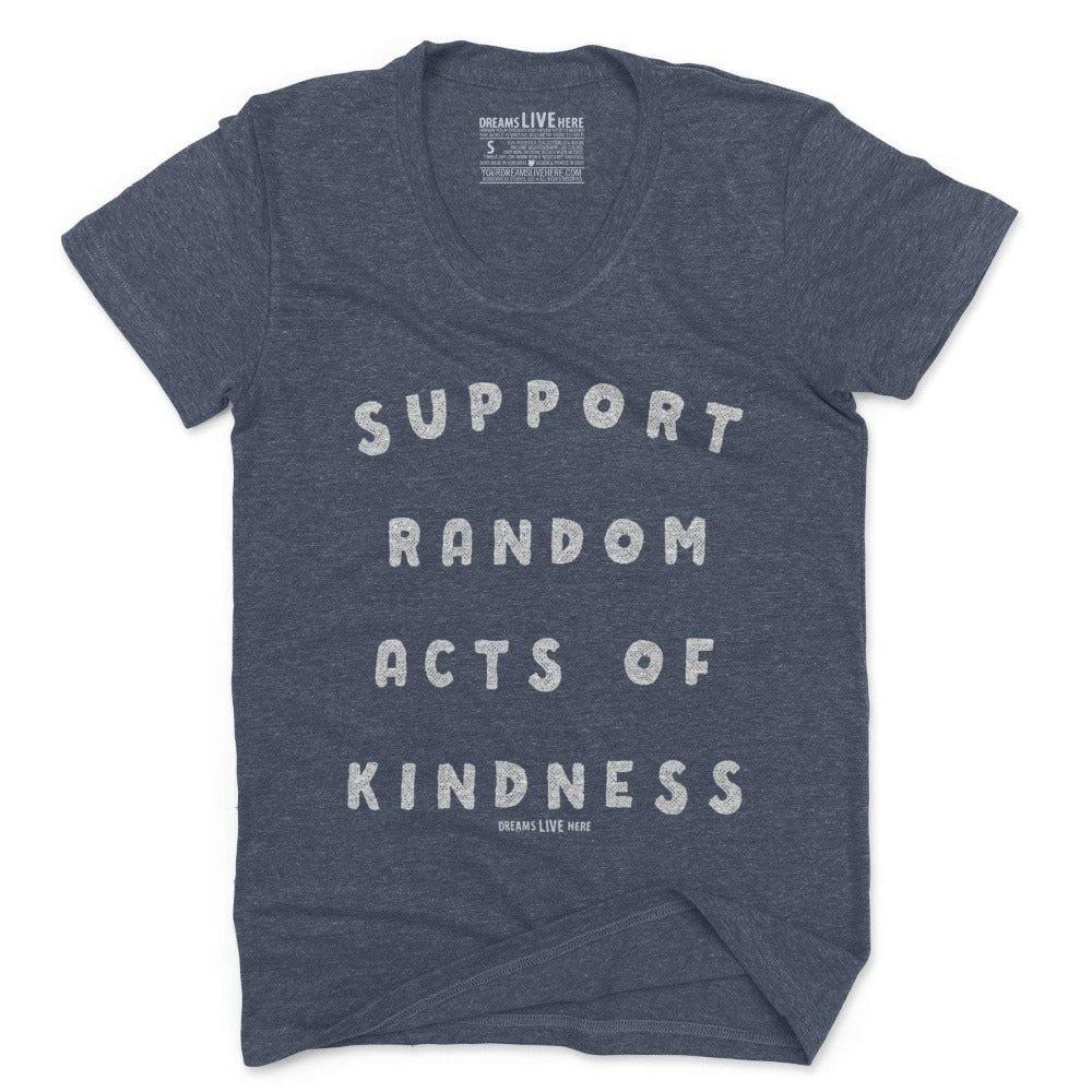 Dreams Live Here T-Shirt Acts of Kindness • Women