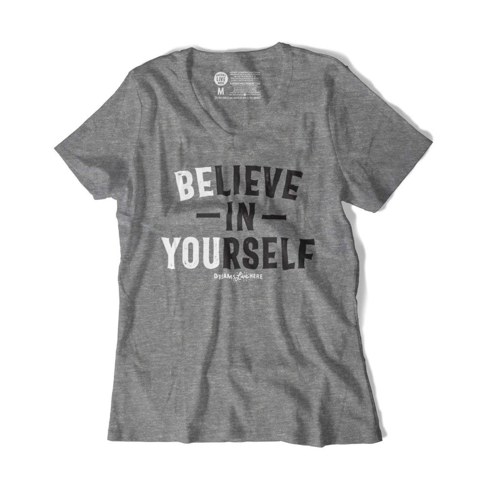 Dreams Live Here V-Neck Believe in You • VNeck