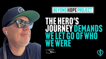 Why the Hero's Journey Demands We Let Go of Who We Were
