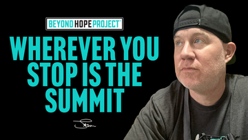 Jason Tharp reflecting on how wherever you stop is the summit, embracing hope and presence on his healing journey.