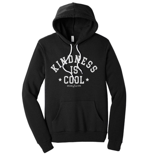 Dreams Live Here Sweatshirt Kindness is Cool • Unisex • Hoodie